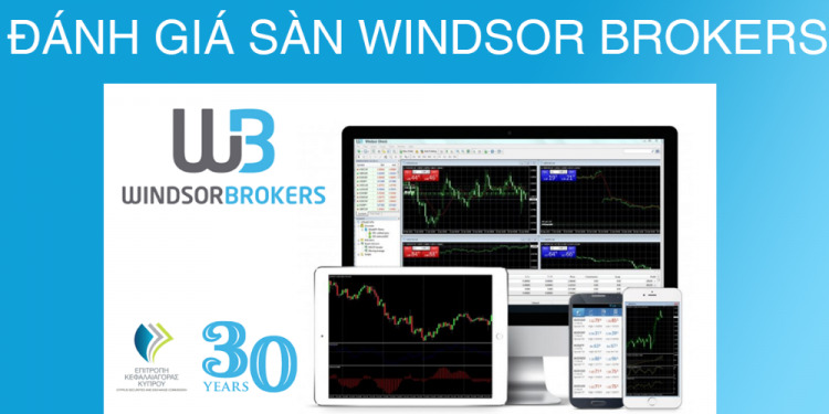 Windsor Brokers là 1 sàn giao dịch uy tín